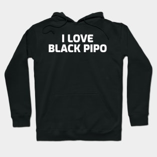 I LOVE BLACK PIPO Hoodie